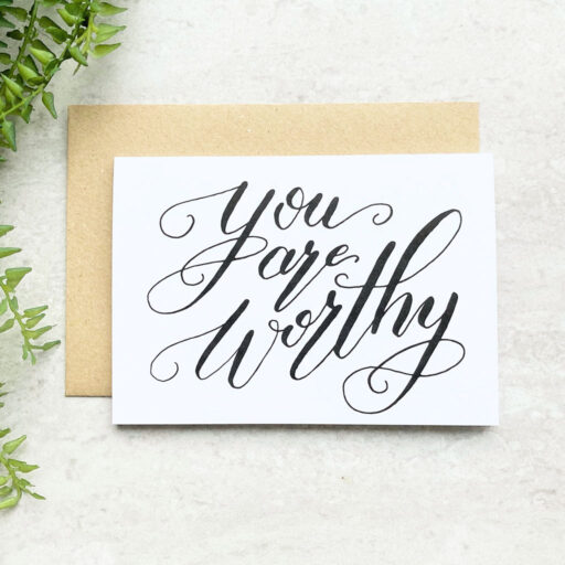 YOU-ARE-WORTHY-GREETING-CARD-CALLIGRAPHY