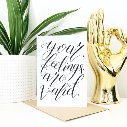 YOUR-FEELINGS-ARE-VALID-GOLD-HAND-PROP-GREETING-CARD